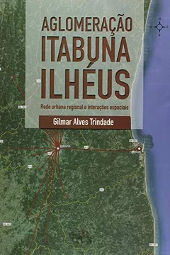 Capa do livro Aglomeração Itabuna Ilhéus. Rede Urbana Regional e Interações Espaciais