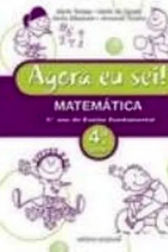 Livro Agora Eu Sei! Matemática - 4ª Série - Resumo, Resenha, PDF, etc.