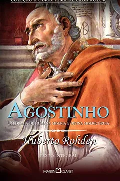 Livro Agostinho. Um Drama de Humana Miséria e Divina Misericórdia - Resumo, Resenha, PDF, etc.
