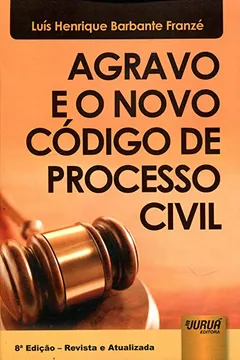 Livro Agravo e o Novo Código de Processo Civil - Resumo, Resenha, PDF, etc.