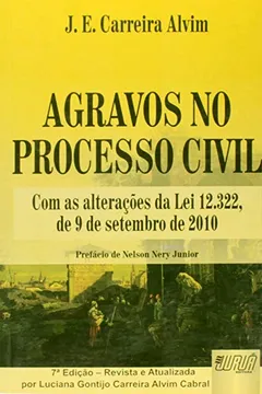 Capa do livro Agravos no Processo Civil. Com as Alterações da Lei 12.322, de 9 de Setembro de 2010