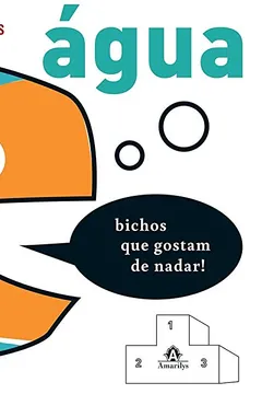 Livro Agua - Bichos Que Gostam De Nadar - V. 03 - Resumo, Resenha, PDF, etc.
