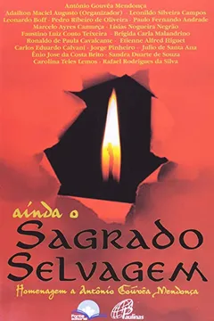 Livro Ainda o Sagrado Selvagem. Estudos em Homenagem à Antônio Gouvêa Mendonça - Resumo, Resenha, PDF, etc.