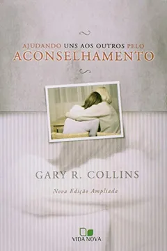 Livro Ajudando Uns aos Outros Pelo Aconselhamento - Resumo, Resenha, PDF, etc.