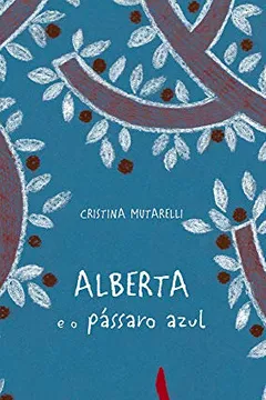 Livro Alberta e o Pássaro Azul - Resumo, Resenha, PDF, etc.