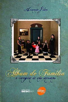 Livro Álbum de família: A imagem de nós mesmos - Resumo, Resenha, PDF, etc.