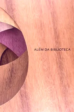 Livro Além Da Biblioteca - Resumo, Resenha, PDF, etc.
