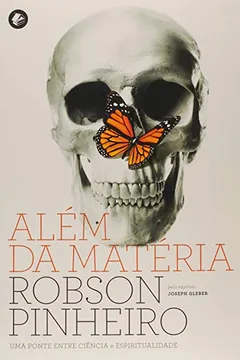 Capa do livro Além da Matéria. Uma Ponte Entre Ciência e Espiritualidade