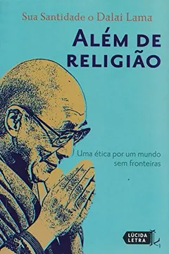 Livro Além de Religião. Uma Ética por Um Mundo sem Fronteiras - Resumo, Resenha, PDF, etc.