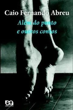 Livro Além do Ponto e Outros Contos - Coleção Boa Prosa - Resumo, Resenha, PDF, etc.