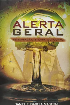 Livro Alerta Geral. Restauração e Cura do Corpo - Resumo, Resenha, PDF, etc.