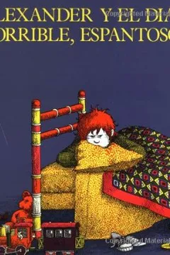 Livro Alexander y el Dia Terrible, Horrible, Espantoso, Horroroso = Alexander & the Terrible, Horrible, No Good, Very Bad Day - Resumo, Resenha, PDF, etc.