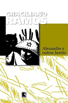 Livro Alexandre e Outros Heróis - Resumo, Resenha, PDF, etc.