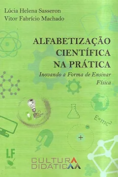 Livro Alfabetização Científica na Prática. Inovando a Forma de Ensinar Física - Resumo, Resenha, PDF, etc.
