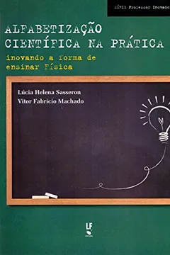 Livro Alfabetização Científica na Prática. Inovando a Forma de Ensinar Física - Resumo, Resenha, PDF, etc.