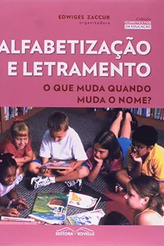 Capa do livro Alfabetização e Letramento. O que Muda Quando Muda o Nome?