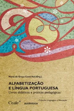 Livro Alfabetização e Língua Portuguesa. Livros Didáticos e Praticas Pedagógicas - Resumo, Resenha, PDF, etc.