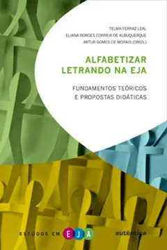 Capa do livro Alfabetizar Letrando Na Eja. Fundamentos Teoricos E Propostas Didaticas