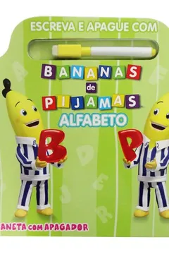 Livro Alfabeto - Coleção Escreva e Apague com Bananas de Pijamas - Resumo, Resenha, PDF, etc.