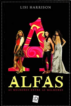 Livro Alfas. As Melhores Entre as Melhores - Volume 1. Série Alfas - Resumo, Resenha, PDF, etc.