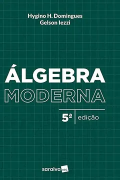 Livro Álgebra Moderna - Resumo, Resenha, PDF, etc.