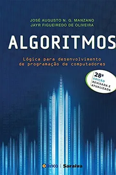 Livro Algoritmos. Lógica Para Desenvolvimento de Programação de Computadores - Resumo, Resenha, PDF, etc.