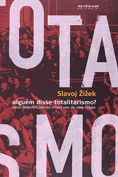 Livro Alguém Disse Totalitarismo? Cinco Intervenções no Mau Uso de Uma Noção - Resumo, Resenha, PDF, etc.