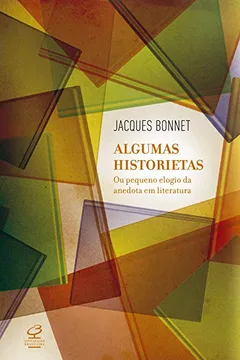 Livro Algumas Historietas. Ou o Pequeno Elogio... - Resumo, Resenha, PDF, etc.
