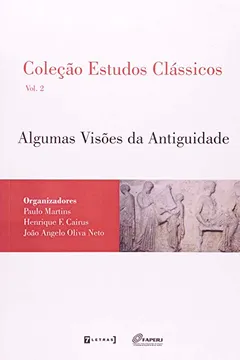 Livro Algumas Visões da Antiguidade - Volume 2 - Resumo, Resenha, PDF, etc.