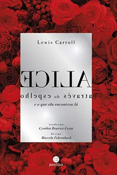 Livro Alice Através do Espelho. E o que Ela Encontrou Lá - Resumo, Resenha, PDF, etc.