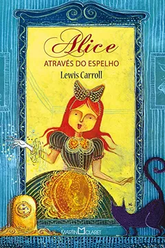 Livro Alice Através do Espelho e o que Ela Encontrou por Lá - Resumo, Resenha, PDF, etc.
