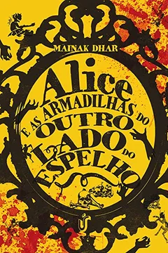 Livro Alice e as Armadilhas do Outro Lado do Espelho - Resumo, Resenha, PDF, etc.