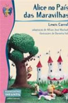 Livro Alice no País das Maravilhas - Coleção Reencontro Infantil - Resumo, Resenha, PDF, etc.