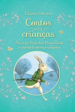 Livro Alice no País das Maravilhas e Outras Histórias Infantis. Contos Para as Crianças - Resumo, Resenha, PDF, etc.