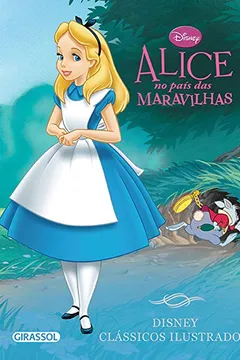 Livro Alice no País das Maravilhas - Volume 5. Coleção Disney. Clássicos Ilustrados - Resumo, Resenha, PDF, etc.