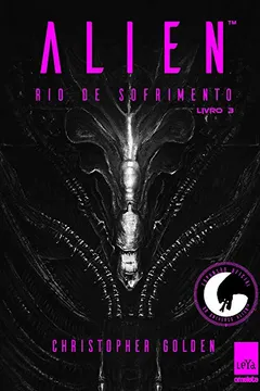 Livro Alien 3. Rio de Sofrimento - Resumo, Resenha, PDF, etc.