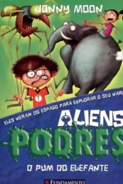 Livro Aliens Podres 2. O Pum do Elefante - Resumo, Resenha, PDF, etc.