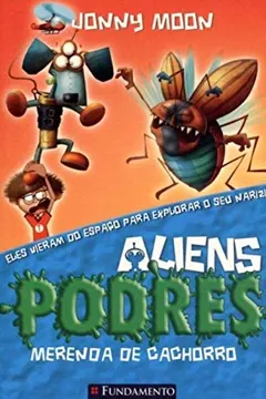 Livro Aliens Podres 3. Merenda de Cachorro - Resumo, Resenha, PDF, etc.