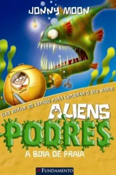 Livro Aliens Podres 5. A Boia de Praia - Resumo, Resenha, PDF, etc.