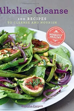 Livro Alkaline Cleanse: 100 Recipes to Cleanse and Nourish - Resumo, Resenha, PDF, etc.