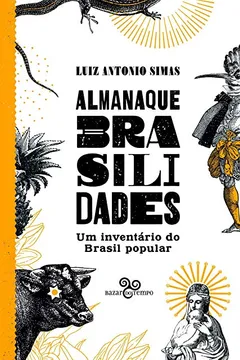 Livro Almanaque Brasilidades – Um inventário do Brasil popular - Resumo, Resenha, PDF, etc.