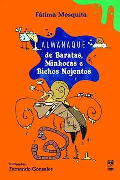 Livro Almanaque de Baratas, Minhocas e Outros Bichos Nojentos - Resumo, Resenha, PDF, etc.