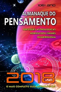 Livro Almanaque Pensamento 2018: Pervisões Astrológicas, Horóscopo Chinês, Numerolorogia - O Mais Completo Guia Astrolológico! - Resumo, Resenha, PDF, etc.