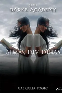 Livro Almas Divididas - Volume 3. Série Darke Academy - Resumo, Resenha, PDF, etc.