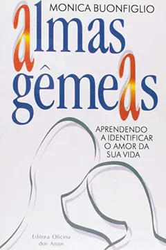 Livro Almas Gemeas Aprendendo a Identificar o Amor - Resumo, Resenha, PDF, etc.