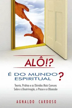 Livro Alo!? E Do Mundo Espiritual? - Resumo, Resenha, PDF, etc.