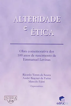 Livro Alteridade e Ética. Obra Comemorativa dos 0 Anos de Nascimento de Emmanuel - Resumo, Resenha, PDF, etc.