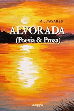 Livro Alvorada (Poesia & Prosa) - Resumo, Resenha, PDF, etc.