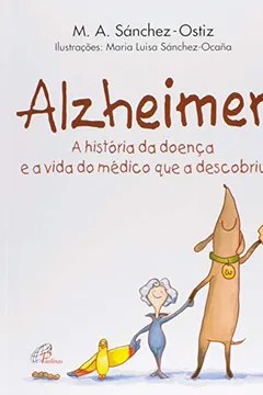 Livro Alzheimer. A História da Doença e a Vida do Médico que a Descobriu - Resumo, Resenha, PDF, etc.