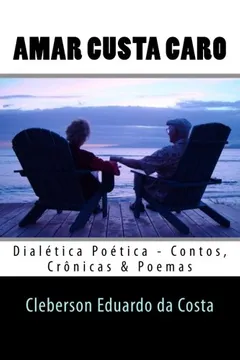 Livro Amar Custa Caro: Dialetica Poetica - Resumo, Resenha, PDF, etc.